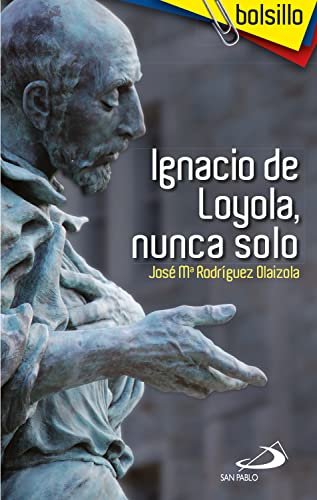 Ignacio de Loyola, nunca solo (Bolsillo) (Spanish Edition) - Maison & Cuisine en promo à 1.49€