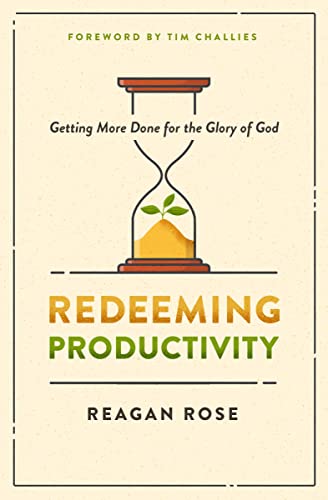 Redeeming Productivity: Getting More Done for the Glory of... - Livres & eBooks Amazon Royaume-Uni à 1.99€