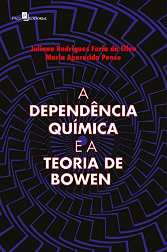 A Dependência Química e a Teoria de Bowen (Portuguese... - Books & eBooks Amazon Italy à 2.49€