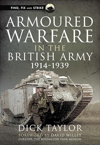 Armoured Warfare in the British Army, 1914–1939 (Find, Fix... - Bon plan à 2.99€