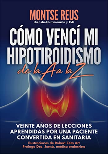 Cómo vencí mi hipotiroidismo, de la A a la Z (autoayuda... - Home & Kitchen Amazon Spain à 2.33€