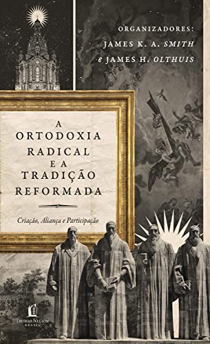 A ortodoxia radical e a tradição reformada: Criação... - Livres & eBooks Amazon Royaume-Uni à 1.59€