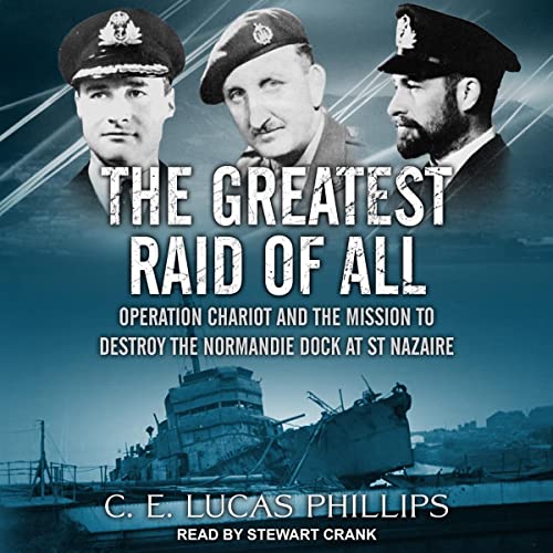 The Greatest Raid of All: Operation Chariot and the Mission... - High-Tech & Électronique Amazon Royaume-Uni à 4.99€
