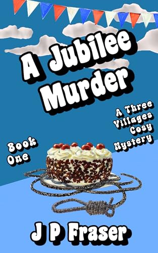 A Jubilee Murder: A Three Villages Cosy Mystery (The Three... - Livres & eBooks Amazon Royaume-Uni à 0.99€