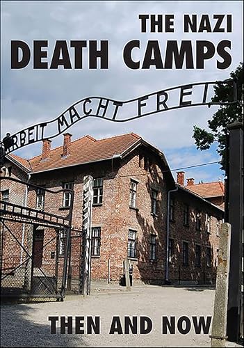 The Nazi Death Camps: Then And Now - Livres & eBooks Amazon Royaume-Uni à 2.99€