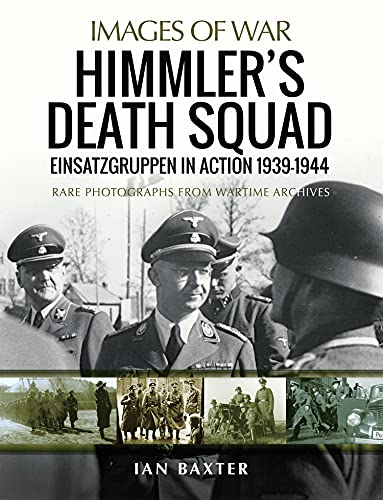 Himmler's Death Squad: Einsatzgruppen in Action, 1939–1944... - Amazon Royaume-Uni à 1.99€