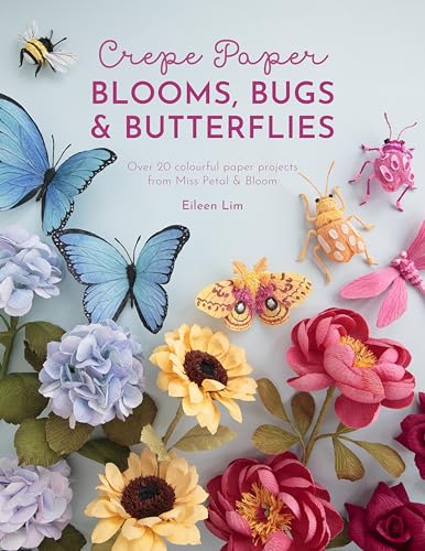 Crepe Paper Blooms, Bugs & Butterflies: Over 20 colourful... - Amazon Royaume-Uni à 2.99€