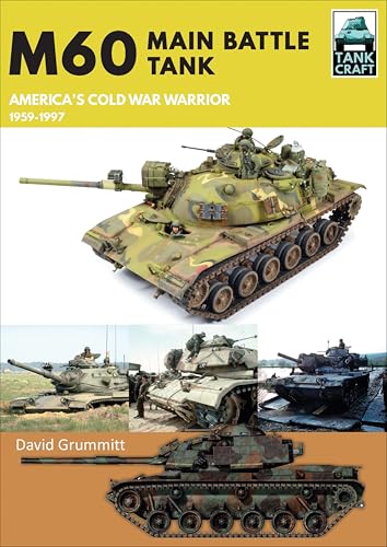 M60 Main Battle Tank: America's Cold War Warrior 1959–1997... - Bon plan à 1.99€