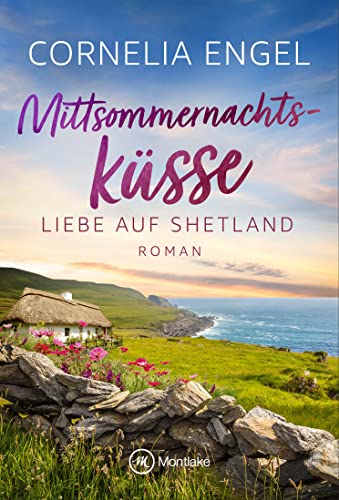 Mittsommernachtsküsse (Liebe auf Shetland 1) - Livres & eBooks Amazon Allemagne à 1.49€
