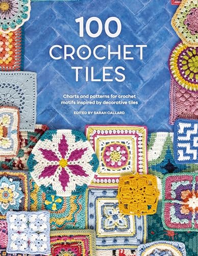100 Crochet Tiles: Charts and patterns for crochet motifs... - Loisirs Créatifs Amazon Royaume-Uni à 2.99€