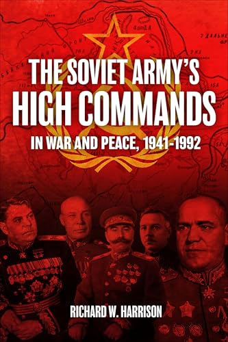 The Soviet Army's High Commands in War and Peace, 1941–1992 - Amazon Royaume-Uni à 3.99€