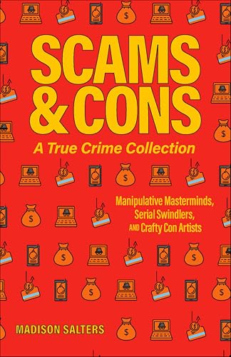 Scams and Cons: Manipulative Masterminds, Serial Swindlers... - Auto & Moto en promo à 9.99€