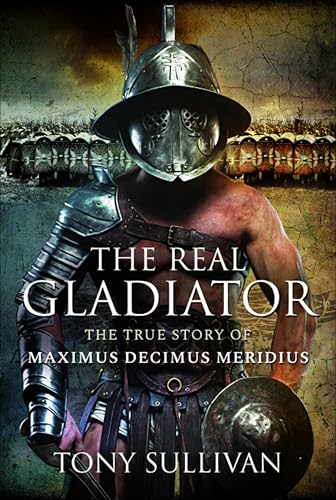 The Real Gladiator: The True Story of Maximus Decimus... - Livres & eBooks Amazon Royaume-Uni à 0.99€