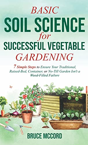 BASIC SOIL SCIENCE FOR SUCCESSFUL VEGETABLE GARDENING: 7... - Amazon Italy à 11.33€