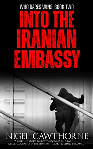 Into the Iranian Embassy (Who Dares Wins Book 2) - Amazon Royaume-Uni à 0.99€