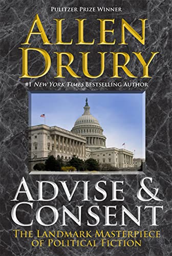 Advise & Consent: The Landmark Masterpiece of Political... - Livres & eBooks Amazon Royaume-Uni à 1.99€