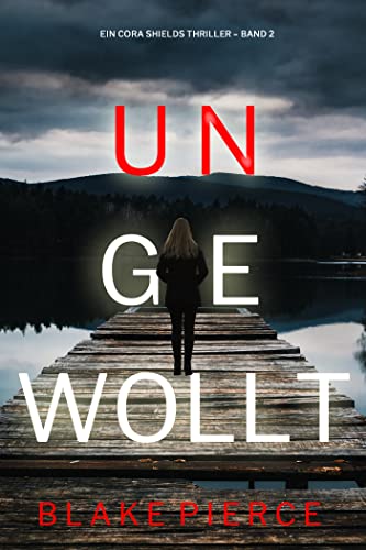 Ungewollt (Ein Cora Shields Thriller – Band 2) - Vente Flash Amazon -75%