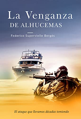 La venganza de Alhucemas: El ataque que llevamos décadas... - Amazon Espagne à 1.50€