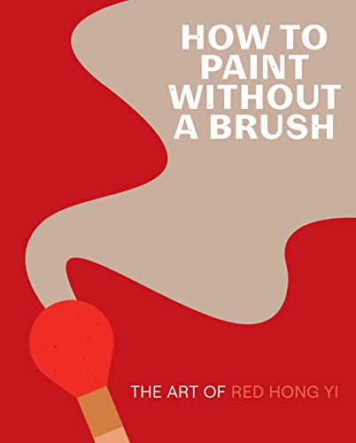 How to Paint Without a Brush: The Art of Red Hong Yi - Beauté & Parfums Amazon Royaume-Uni à 7.99€