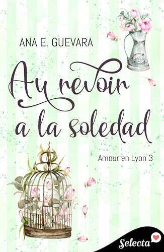 Au revoir a la soledad (Amour en Lyon 3) - Livres & eBooks Amazon Espagne à 1.89€