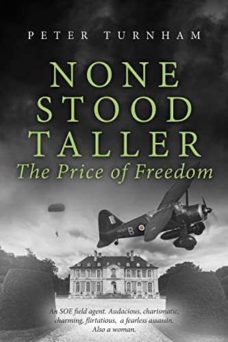 None Stood Taller - The Price of Freedom: An SOE agent.... - Livres & eBooks Amazon Royaume-Uni à 0.99€