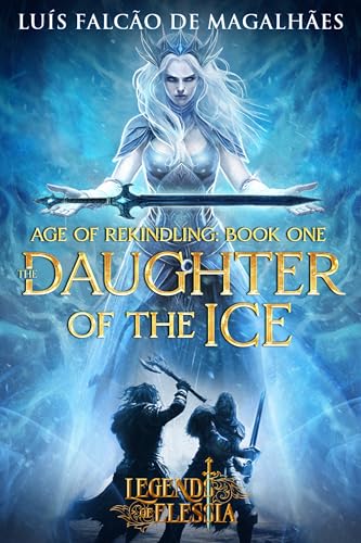 The Daughter of The Ice: An Epic Fantasy Adventure (Legends... - Bon plan à 0.99€