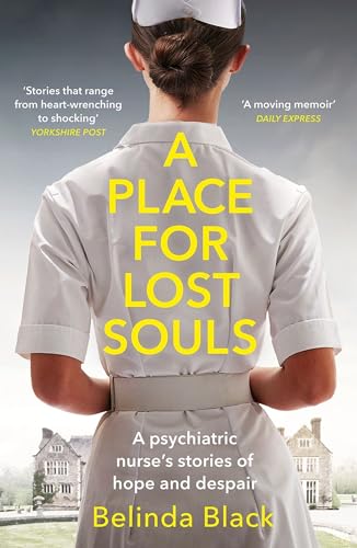 A Place for Lost Souls: A psychiatric nurse's stories of... - Livres & eBooks Amazon Royaume-Uni à 0.99€