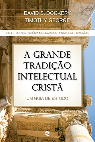 A grande tradição intelectual cristã: Um guia de estudos... - Books & eBooks Amazon UK à 1.49€