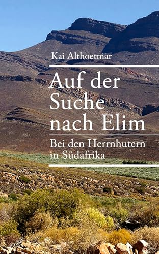 Auf der Suche nach Elim. Bei den Herrnhutern in Südafrika - Livres & eBooks en promo à 1.99€