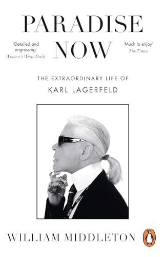 Paradise Now: The Extraordinary Life of Karl Lagerfeld - Livres & eBooks Amazon Royaume-Uni à 0.99€