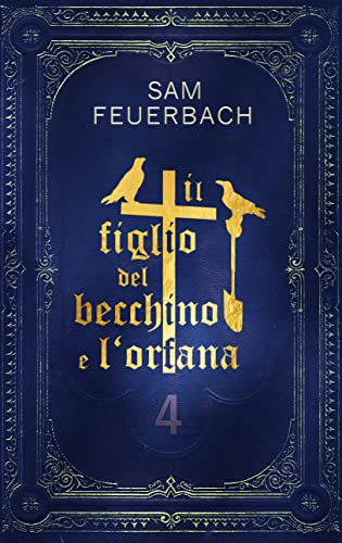 Il figlio del becchino e l'orfana (4/4): Libro 4 - Livres & eBooks Amazon Italie à 2.50€