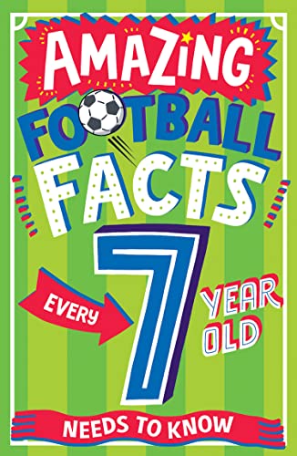 AMAZING FOOTBALL FACTS EVERY 7 YEAR OLD NEEDS TO KNOW: A... - Amazon Royaume-Uni à 0.99€