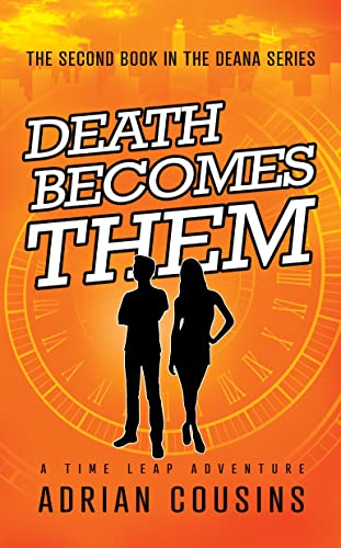 Death Becomes Them: A Time Leap Adventure (Deana - Demon or... - Livres & eBooks Amazon Royaume-Uni à 0.99€