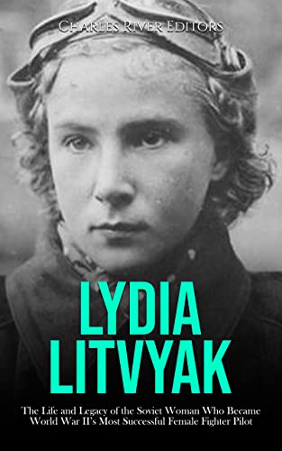 Lydia Litvyak: The Life and Legacy of the Soviet Woman Who... - High-Tech & Électronique en promo à 0.99€