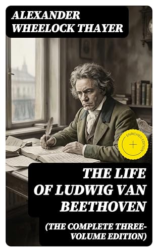 The Life of Ludwig van Beethoven (The Complete Three-Volume... - Auto & Motorcycle Amazon UK à 0.99€
