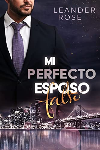 Mi Perfecto Esposo Falso (San Francisco Fake Love) - Bon plan à 1.50€