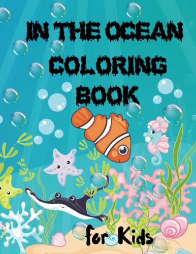 In The Ocean Coloring Book For Kids: Beautiful images of... - Jouets & Jeux en promo à 5.56€