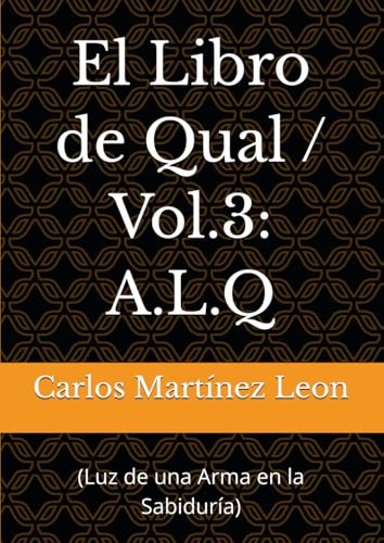 El Libro de Qual / Vol.3: A.L.Q: (Luz de una Arma en la... - Livres & eBooks Amazon Royaume-Uni à 37.29€