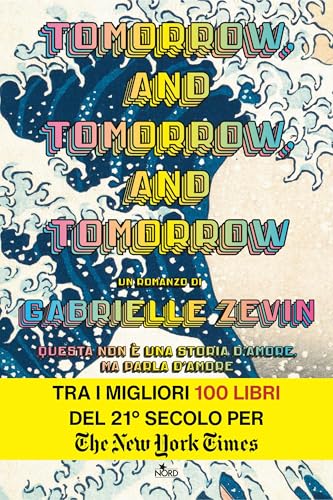 Tomorrow, and Tomorrow, and Tomorrow: [edizione italiana] - Vente Flash Amazon -71%