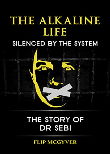 THE ALKALINE LIFE : SILENCED BY THE SYSTEM THE STORY OF DR... - Bon plan à 1.50€