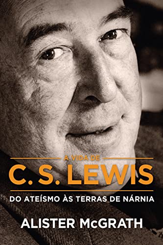 [Resumo] A Vida de C. S. Lewis: Do ateísmo às terras de... - Books & eBooks Amazon Italy à 0.99€