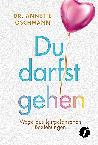 Du darfst gehen - Wege aus festgefahrenen Beziehungen - Livres & eBooks Amazon Allemagne à 1.99€