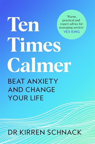 Ten Times Calmer: A practical handbook to beat anxiety and... - Amazon Royaume-Uni à 0.99€