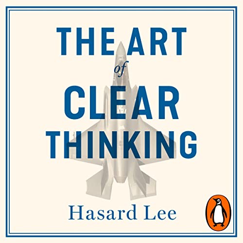The Art of Clear Thinking: A Fighter Pilot’s Guide to... - Livres & eBooks en promo à 3.99€