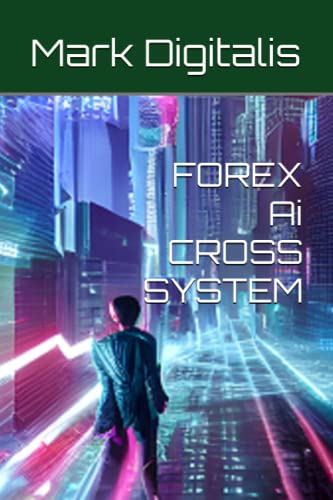 FOREX Ai CROSS SYSTEM (Finance Hacks) - Livres & eBooks Amazon Allemagne à 5.44€