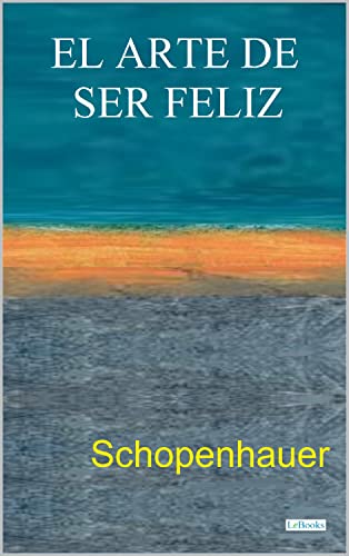 EL ARTE DE SER FELIZ: Schopenhauer (Colección Filosofia)... - Maison & Cuisine en promo à 0.99€