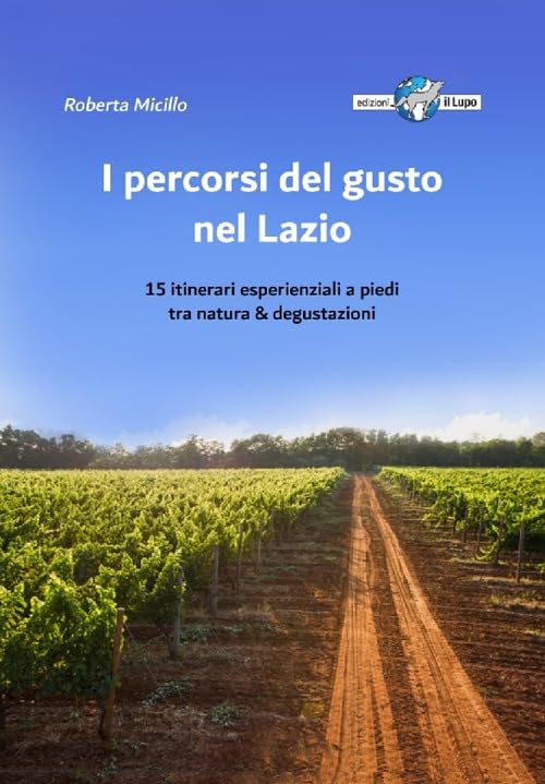 I percorsi del gusto nel Lazio. 15 itinerari esperienziali... - Livres & eBooks Amazon Italie à 3.74€