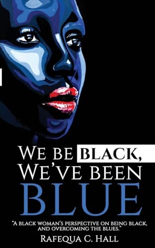 We Be Black, We've Been Blue: A black woman's perspective... - Bon plan à 4.48€