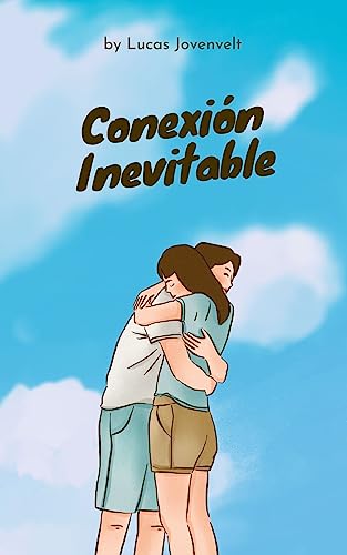 Conexión inevitable: La Historia de José, Mónica y el... - Maison & Cuisine Amazon Espagne à 1.99€