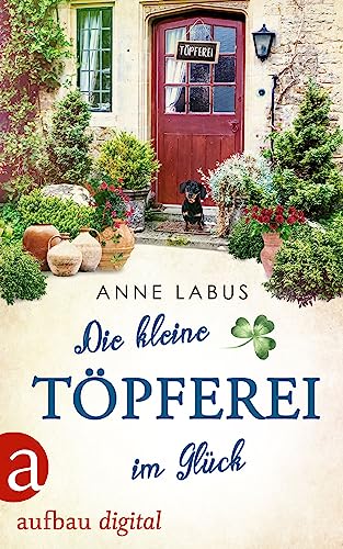 Die kleine Töpferei im Glück (Kleeblatt-Träume 4) - Livres & eBooks Amazon Allemagne à 3.99€